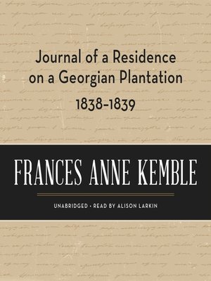 cover image of Journal of a Residence on a Georgian Plantation, 1838–1839